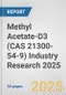 Methyl Acetate-D3 (CAS 21300-54-9) Industry Research 2025: Global and Regional Market Trends 2019-2024 and Forecast to 2029 - Product Thumbnail Image
