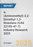 4-(Aminomethyl)-2,2-Dimethyl-1,3-Dioxolane (CAS 22195-47-7) Industry Research 2025: Global and Regional Market Trends 2019-2024 and Forecast to 2029- Product Image