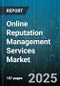 Online Reputation Management Services Market by Service Type, Deployment Mode, End Use Industry - Global Forecast to 2030 - Product Thumbnail Image