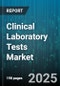 Clinical Laboratory Tests Market by Type (Biochemical Tests, Genetic Tests, Immunology/Serology Tests), Consumables (Assay Kits, Laboratory Equipment, Personal Protective Equipment), Specimen, Application, End User - Global Forecast 2025-2030 - Product Image