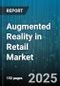 Augmented Reality in Retail Market - Global Forecast to 2030 - Product Image