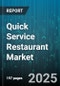 Quick Service Restaurant Market by Service Type, Food Type, Price Tier, Ordering Channel, Meal Time - Global Forecast to 2030 - Product Thumbnail Image