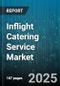 Inflight Catering Service Market by Flight Type, Food Type, Service Type, Flight Class, Airlines - Global Forecast to 2030 - Product Image