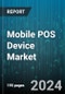 Mobile POS Device Market by Technology, Terminal - Global Forecast 2025-2030 - Product Thumbnail Image