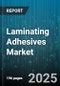 Laminating Adhesives Market by Product, Technology, Resin, Application - Global Forecast 2025-2030 - Product Image