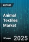 Animal Textiles Market by Type, Application - Global Forecast 2025-2030 - Product Thumbnail Image