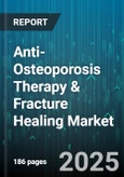 Anti-Osteoporosis Therapy & Fracture Healing Market by Drug, Route Of Administration, Distribution - Global Forecast 2025-2030- Product Image