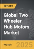 Two Wheeler Hub Motors - Global Strategic Business Report- Product Image