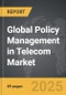 Policy Management in Telecom - Global Strategic Business Report - Product Thumbnail Image