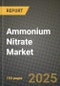 2025 Ammonium Nitrate Market Outlook Report: Industry Size, Market Shares Data, Insights, Growth Trends, Opportunities, Competition 2024 to 2032 - Product Image