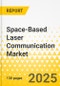 Space-Based Laser Communication Market - A Global and Regional Analysis: Focus on End User, Application, Solution, Component, Range, and Country - Analysis and Forecast, 2025-2035 - Product Thumbnail Image