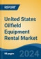 United States Oilfield Equipment Rental Market by Region, Competition, Forecast and Opportunities, 2019-2029F - Product Thumbnail Image