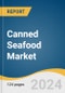 Canned Seafood Market Size, Share & Trends Analysis Report by Product (Fish, Shellfish), Distribution Channel (Food Service, Retail), Region (North America, Asia-Pacific, Europe), and Segment Forecasts, 2025-2030 - Product Thumbnail Image