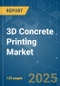 3D Concrete Printing - Market Share Analysis, Industry Trends & Statistics, Growth Forecasts (2025 - 2030) - Product Image