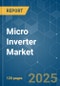 Micro Inverter - Market Share Analysis, Industry Trends & Statistics, Growth Forecasts (2025 - 2030) - Product Image