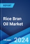 Rice Bran Oil Market Report by End-Use (Edible, Industrial), and Region 2024-2032 - Product Thumbnail Image