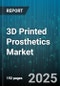 3D Printed Prosthetics Market by Technology, Material, Application, End User, Type - Global Forecast to 2030 - Product Thumbnail Image