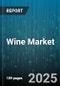 Wine Market by Product Type, Flavor, Distribution Channel - Global Forecast 2025-2030 - Product Thumbnail Image