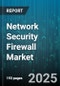 Network Security Firewall Market by Deployment Mode, Component, Organization Size, Industry Vertical - Global Forecast to 2030 - Product Thumbnail Image
