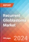 Recurrent Glioblastoma - Market Insight, Epidemiology and Market Forecast - 2034 - Product Thumbnail Image