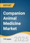 Companion Animal Medicine Market Size, Share & Trends Analysis Report by Product (Biologics, Pharmaceuticals, Medicated Feed Additives), Animal, Indication, Distribution Channel, and Region with Growth Forecasts, 2025-2034 - Product Image