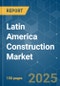 Latin America Construction - Market Share Analysis, Industry Trends & Statistics, Growth Forecasts (2025 - 2030) - Product Thumbnail Image