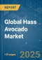 Global Hass Avocado - Market Share Analysis, Industry Trends & Statistics, Growth Forecasts (2025 - 2030) - Product Image