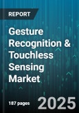 Gesture Recognition & Touchless Sensing Market by Technology, Gesture Type, Type, Application, End-User - Global Forecast 2025-2030- Product Image