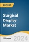 Surgical Display Market Size, Share & Trends Analysis Report by Resolution Type (High Definition (HD), Full HD, 4K Ultra HD, 8K Ultra HD), Display Type, Application, End-use, Region, and Segment Forecasts, 2024-2030 - Product Thumbnail Image