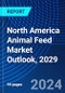 North America Animal Feed Market Outlook, 2029 - Product Thumbnail Image