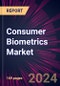 Consumer Biometrics Market 2024-2028 - Product Thumbnail Image
