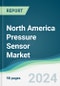 North America Pressure Sensor Market - Forecasts from 2024 to 2029 - Product Thumbnail Image