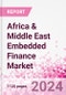 Africa & Middle East Embedded Finance Business and Investment Opportunities Databook - 75+ KPIs on Embedded Lending, Insurance, Payment, and Wealth Segments - Q2 2024 Update - Product Thumbnail Image