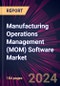 Manufacturing Operations Management (MOM) Software Market 2024-2028 - Product Image