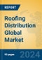 Roofing Distribution Global Market Insights 2024, Analysis and Forecast to 2029, by Market Participants, Regions, Technology, Application, Product Type - Product Thumbnail Image