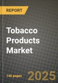 2025 Tobacco Products Market Report - Industry Size, Competition, Trends and Growth Opportunities by Region - Forecast by Types and Applications (2024-2032)- Product Image