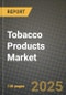 2025 Tobacco Products Market Report - Industry Size, Competition, Trends and Growth Opportunities by Region - Forecast by Types and Applications (2024-2032) - Product Thumbnail Image