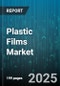 Plastic Films Market by Material Type, Application, End Use Industry, Process Technology, Product Form, Thickness, Nature - Global Forecast to 2030 - Product Thumbnail Image