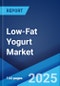 Low-Fat Yogurt Market Report by Type, Nature, Distribution Channel, and Region 2025-2033 - Product Thumbnail Image