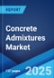Concrete Admixtures Market Report by Product, End User, and Region 2025-2033 - Product Image