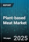Plant-based Meat Market by Source (Pea, Soy, Wheat), Product Type (Burgers & Patties, Ground meat, Meatballs & skewers), Type, Storage, End User, Distribution Channel - Global Forecast 2025-2030 - Product Thumbnail Image