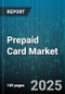 Prepaid Card Market by Product (General Purpose Reloadable (GPR) Cards, Gift Cards, Government Benefit Cards), Functionality (Closed Loop Prepaid Card, Open Loop Prepaid Card), Technology, Service Providers, Application, Usage - Global Forecast 2025-2030 - Product Image