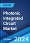 Photonic Integrated Circuit Market Report by Component, Integration, Application, and Region 2024-2032 - Product Image