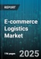 E-commerce Logistics Market by Service Type, Model, Operational Area, End-User Industry, Mode of Transport - Global Forecast 2025-2030 - Product Image