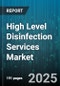 High Level Disinfection Services Market by End User, Service Type, Delivery Mode - Global Forecast to 2030 - Product Thumbnail Image