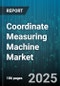 Coordinate Measuring Machine Market by End User Industry, Machine Type, Sensor Type, Application - Global Forecast to 2030 - Product Thumbnail Image