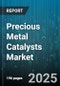 Precious Metal Catalysts Market by Material Type (Gold, Platinum Group Metals, Silver), Product Form (Granules, Pellets, Powder), Application, End-User Industry - Global Forecast 2025-2030 - Product Thumbnail Image