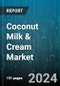 Coconut Milk & Cream Market by Category, Form, Distribution Channel, End-Use - Global Forecast 2025-2030 - Product Thumbnail Image