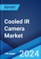 Cooled IR Camera Market Report by Technology, Distribution Channel, End Use, and Region 2024-2032 - Product Thumbnail Image