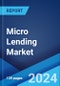 Micro Lending Market Report by Provider, End User, and Region 2024-2032 - Product Thumbnail Image